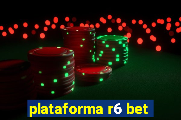 plataforma r6 bet